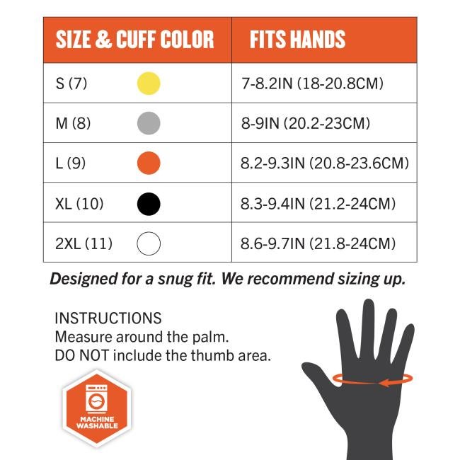 Size chart. Small (S): Fits hands 7-8.2IN (18-20.8CM). Medium (M): Fits hands 8-9IN (20.2-23CM). Large (L): Fits hands 8.2-9.3IN (20.8-23.6CM). Extra Large (XL): Fits hands 8.3-9.4IN (21.2-24CM). 2X Large (2XL): Fits hands 8.6-9.7IN (21.8-24CM). The chart also notes that the gloves are "Designed for a snug fit" and it is recommended to "size up." Instructions for measuring specify to "Measure around the palm. DO NOT include the thumb area." Machine washable .